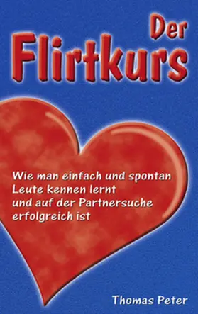 Peter |  Der Flirtkurs | Buch |  Sack Fachmedien