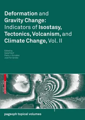 Wolf / Gonzalez / Fernández |  Deformation and Gravity Change: Indicators of Isostasy, Tectonics, Volcanism, and Climate Change, Vol. II | Buch |  Sack Fachmedien
