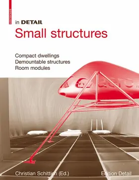 Schittich |  In Detail, Small Structures | Buch |  Sack Fachmedien