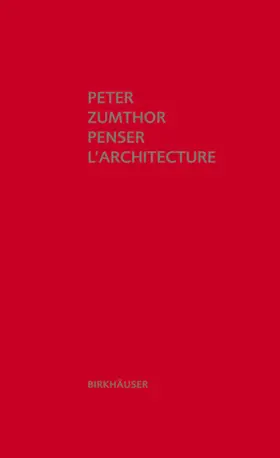 Zumthor |  Penser l'architecture | Buch |  Sack Fachmedien