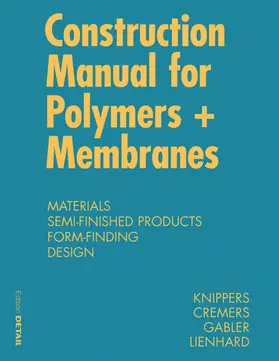 Knippers / Cremers / Gabler | Construction Manual for Polymers + Membranes | E-Book | sack.de