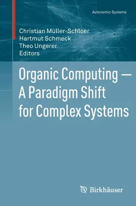 Müller-Schloer / Ungerer / Schmeck |  Organic Computing - A Paradigm Shift for Complex Systems | Buch |  Sack Fachmedien