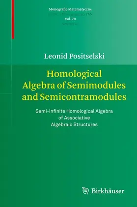 Positselski |  Homological Algebra of Semimodules and Semicontramodules | Buch |  Sack Fachmedien