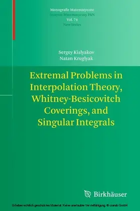 Kislyakov / Kruglyak | Extremal Problems in Interpolation Theory, Whitney-Besicovitch Coverings, and Singular Integrals | E-Book | sack.de