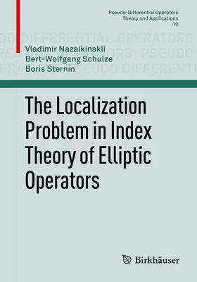 Nazaikinskii / Schulze / Sternin | The Localization Problem in Index Theory of Elliptic Operators | E-Book | sack.de