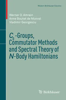 Amrein / Boutet de Monvel / Georgescu | C0-Groups, Commutator Methods and Spectral Theory of N-Body Hamiltonians | E-Book | sack.de