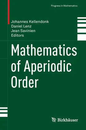 Kellendonk / Lenz / Savinien |  Mathematics of Aperiodic Order | Buch |  Sack Fachmedien