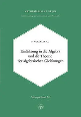 Nevanlinna |  Einleitung in die Algebra und die Theorie der Algebraischen Gleichungen | eBook | Sack Fachmedien