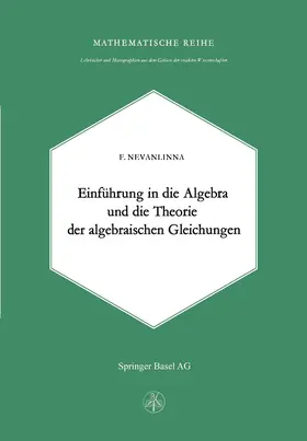 Nevanlinna |  Einleitung in die Algebra und die Theorie der Algebraischen Gleichungen | Buch |  Sack Fachmedien