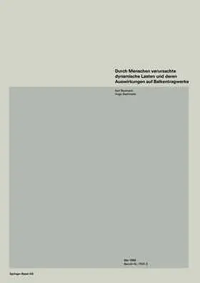 BAUMANN / BACHMANN |  Durch Menschen verursachte dynamische Lasten und deren Auswirkungen auf Balkentragwerke | eBook | Sack Fachmedien