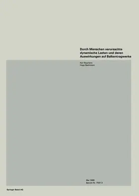 BACHMANN / BAUMANN |  Durch Menschen verursachte dynamische Lasten und deren Auswirkungen auf Balkentragwerke | Buch |  Sack Fachmedien