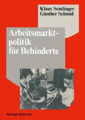 Semlinger |  Arbeitsmarktpolitik für Behinderte | eBook | Sack Fachmedien