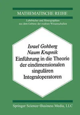 Gohberg / Krupnik |  Einführung in die Theorie der eindimensionalen singulären Integraloperatoren | eBook | Sack Fachmedien