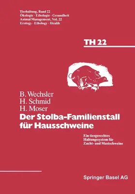 Wechsler / Moser / Sschmid |  Der Stolba-Familienstall für Hausschweine | Buch |  Sack Fachmedien