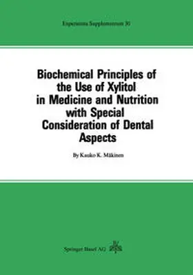 Mäkinen |  Biochemical Principles of the Use of Xylitol in Medicine and Nutrition with Special Consideration of Dental Aspects | eBook | Sack Fachmedien