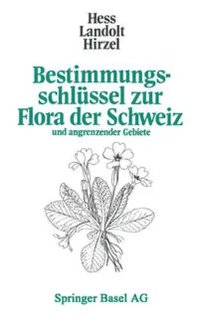 HESS / LANDOLT / HIRZEL |  Bestimmungsschlüssel zur Flora der Schweiz | eBook | Sack Fachmedien