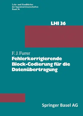 Furrer |  Fehlerkorrigierende Block-Codierung für die Datenübertragung | Buch |  Sack Fachmedien