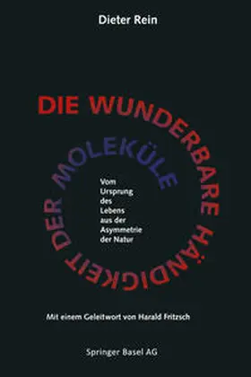 Rein |  Die wunderbare Händigkeit der Moleküle | eBook | Sack Fachmedien