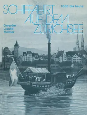 GWERDER / MEISTER / LIECHTI |  Schiffahrt auf dem Zürichsee | Buch |  Sack Fachmedien