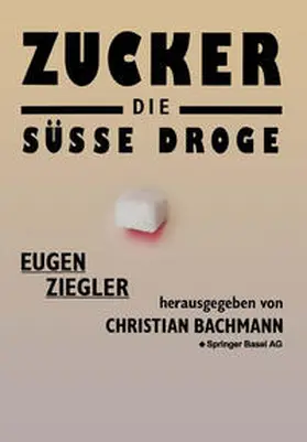 Ziegler |  Zucker - die süße Droge | eBook | Sack Fachmedien