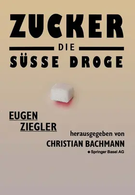 ZIEGLER |  Zucker - die süße Droge | Buch |  Sack Fachmedien