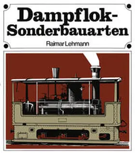 Lehmann |  Dampflok-Sonderbauarten | eBook | Sack Fachmedien