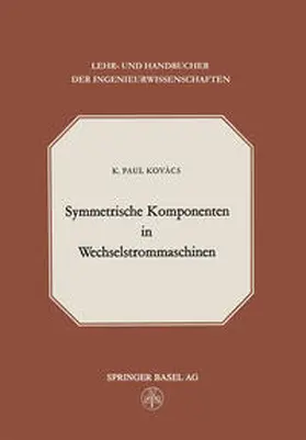 Kovacs |  Symmetrische Komponenten in Wechselstrommaschinen | eBook | Sack Fachmedien