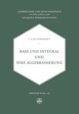 Caratheodory |  Mass und Integral und ihre Algebraisierung | eBook | Sack Fachmedien