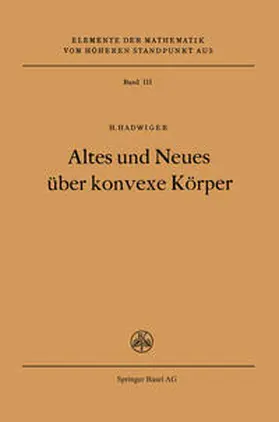 Hadwiger |  Altes und Neues über konvexe Körper | eBook | Sack Fachmedien
