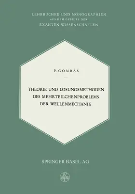 Gombas |  Theorie und Lösungsmethoden des Mehrteilchenproblems der Wellenmechanik | Buch |  Sack Fachmedien