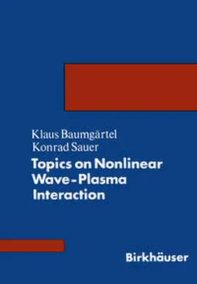 Baumgärtel / Sauer |  Topics on Nonlinear Wave-Plasma Interaction | eBook | Sack Fachmedien
