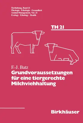 Batz |  Grundvoraussetzungen für eine tiergerechte Milchviehhaltung | Buch |  Sack Fachmedien