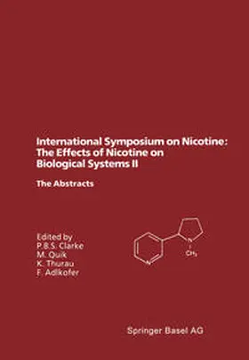 Clarke / Quik / Thurau |  International Symposium on Nicotine: The Effects of Nicotine on Biological Systems II | eBook | Sack Fachmedien