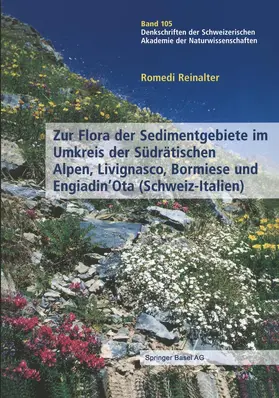 Reinalter |  Zur Flora der Sedimentgebiete im Umkreis der Südrätischen Alpen, Livignasco, Bormiese und Engiadin'Ota (Schweiz-Italien) | Buch |  Sack Fachmedien