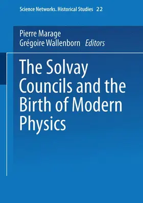 Wallenborn / Marage |  The Solvay Councils and the Birth of Modern Physics | Buch |  Sack Fachmedien