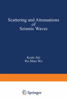 Aki / Wu |  Scattering and Attenuations of Seismic Waves, Part I | eBook | Sack Fachmedien