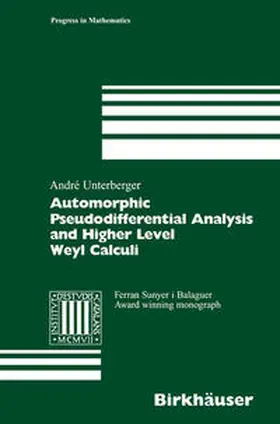 Unterberger | Automorphic Pseudodifferential Analysis and Higher Level Weyl Calculi | E-Book | sack.de