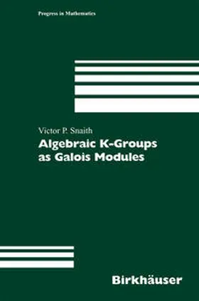 Snaith | Algebraic K-Groups as Galois Modules | E-Book | sack.de