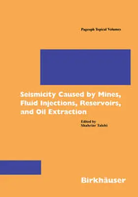 Talebi | Seismicity Caused by Mines, Fluid Injections, Reservoirs, and Oil Extraction | E-Book | www2.sack.de