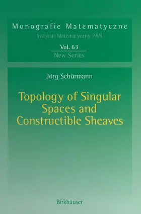Schürmann |  Topology of Singular Spaces and Constructible Sheaves | Buch |  Sack Fachmedien