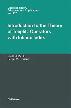 Dybin / Grudsky |  Introduction to the Theory of Toeplitz Operators with Infinite Index | Buch |  Sack Fachmedien