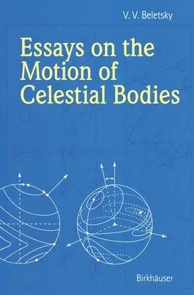 Beletsky |  Essays on the Motion of Celestial Bodies | Buch |  Sack Fachmedien