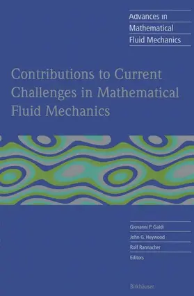 Galdi / Rannacher / Heywood |  Contributions to Current Challenges in Mathematical Fluid Mechanics | Buch |  Sack Fachmedien