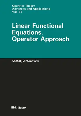 Antonevich |  Linear Functional Equations. Operator Approach | Buch |  Sack Fachmedien