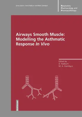 Raeburn / Giembycz |  Airways Smooth Muscle: Modelling the Asthmatic Response In Vivo | Buch |  Sack Fachmedien