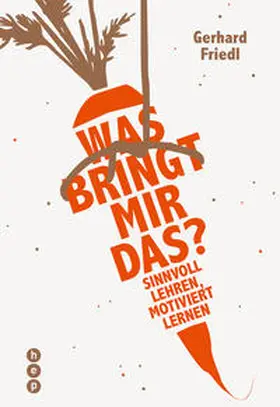 Friedl | Was bringt mir das? | Buch | 978-3-0355-0421-7 | sack.de