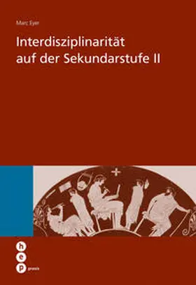 Eyer |  Interdisziplinarität auf der Sekundarstufe II (E-Book) | eBook | Sack Fachmedien