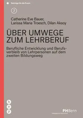 Bauer / Troesch / Aksoy |  Über Umwege zum Lehrberuf (E-Book) | eBook | Sack Fachmedien
