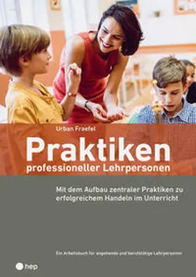 Fraefel |  Praktiken professioneller Lehrpersonen | Buch |  Sack Fachmedien