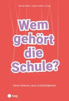 Miller / Oelkers / Criblez |  Wem gehört die Schule? | Buch |  Sack Fachmedien